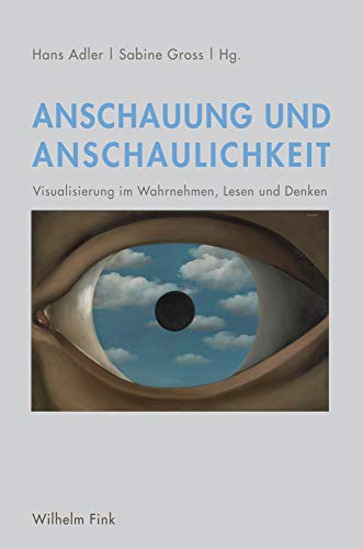 Anschauung und Anschaulichkeit. Visualisierung im Wahrnehmen, Lesen und Denken von Brill Fink / Wilhelm Fink Verlag