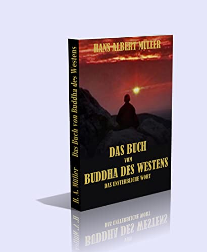 Das Buch vom Buddha des Westens. Das unsterbliche Wort. Lehrreden und Mysterien des Buddha HAM. Kommentare der triosophischen Weltanschauung. - 245 Seiten
