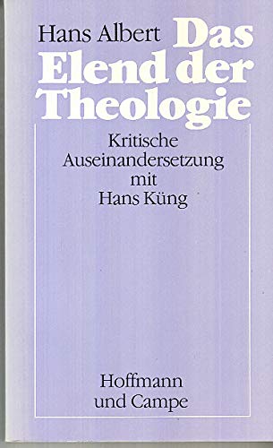 Das Elend der Theologie. Kritische Auseinandersetzung mit Hans Küng