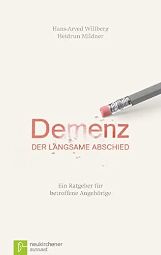 Demenz - der langsame Abschied: Ein Ratgeber für betroffene Angehörige