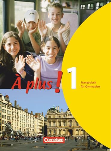 À plus! Französisch für Gymnasien, Teil 1: Schulbuch - Kartoniert (À plus !: Französisch als 1. und 2. Fremdsprache - Ausgabe 2004) von Cornelsen Verlag GmbH