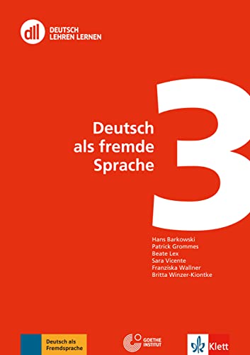 DLL 03: Deutsch als fremde Sprache: Buch mit DVD (DLL - Deutsch Lehren Lernen: Die Fort- und Weiterbildungsreihe des Goethe-Instituts)