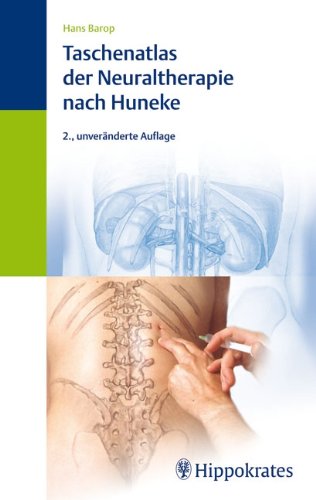 Taschenatlas der Neuraltherapie nach Huneke Taschenatlas der Neuraltherapie nach Huneke