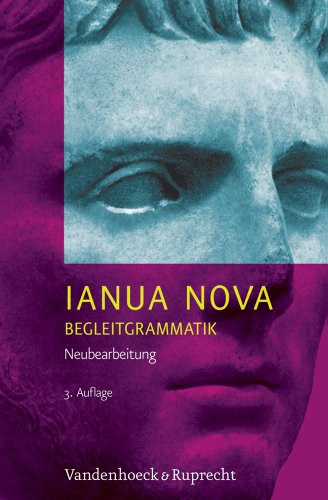 Ianua Nova Neubearbeitung – Begleitgrammatik. 3. Auflage / Neue Rechtschreibung von Vandenhoeck & Ruprecht