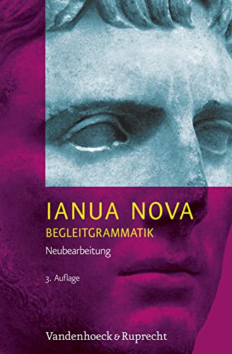 Ianua Nova Neubearbeitung – Begleitgrammatik. 3. Auflage / Neue Rechtschreibung Ianua Nova Neubearbeitung – Begleitgrammatik. 3. Auflage / Neue Rechtschreibung von Vandenhoeck & Ruprecht