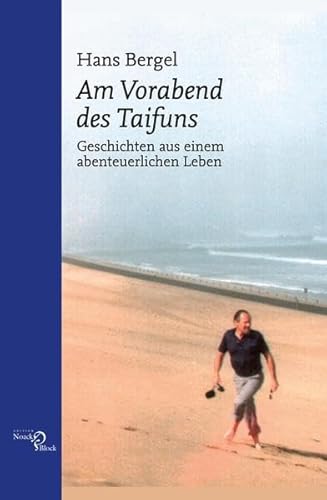 Am Vorabend des Taifuns: Geschichten aus einem abenteuerlichen Leben