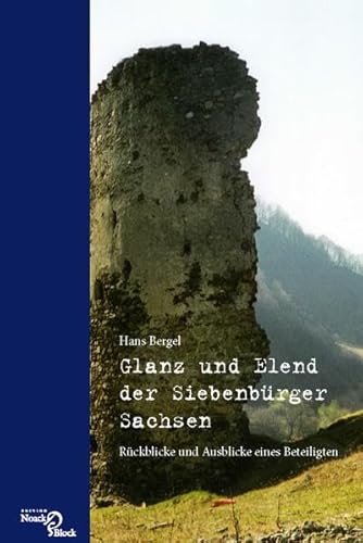 Glanz und Elend der Siebenbürger Sachsen: Rückblicke und Ausblicke eines Beteiligten Glanz und Elend der Siebenbürger Sachsen: Rückblicke und Ausblicke eines Beteiligten