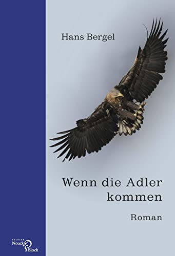 Wenn die Adler kommen: Roman