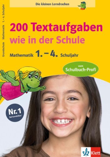 Die kleinen Lerndrachen: 200 Textaufgaben wie in der Schule, Mathematik 1.-4. Klasse