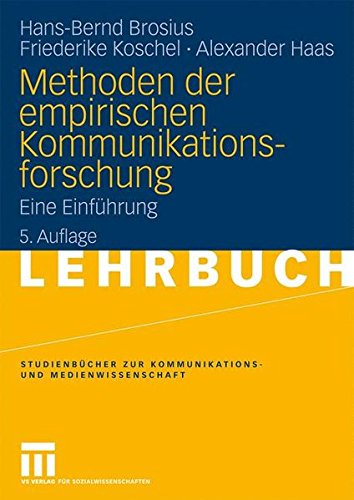 Methoden der empirischen Kommunikationsforschung: Eine Einführung (Studienbücher zur Kommunikations- und Medienwissenschaft) von VS Verlag für Sozialwissenschaften