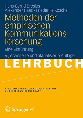 Methoden der empirischen Kommunikationsforschung: Eine Einführung (Studienbücher zur Kommunikations- und Medienwissenschaft) von VS Verlag für Sozialwissenschaften