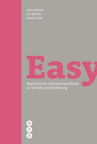 Easy ...: Geschichten und Denkanstösse zu Schule und Erziehung