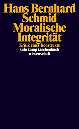 Moralische Integrität: Kritik eines Konstrukts (suhrkamp taschenbuch wissenschaft) von Suhrkamp