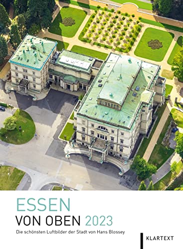 Essen von oben 2023: Die schönsten Luftbilder der Stadt. Kalender 2023 von Klartext Verlag