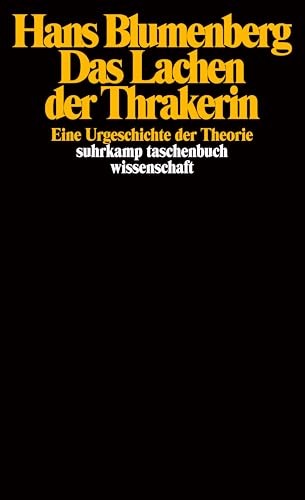 Das Lachen der Thrakerin: Eine Urgeschichte der Theorie (suhrkamp taschenbuch wissenschaft) von Suhrkamp Verlag AG