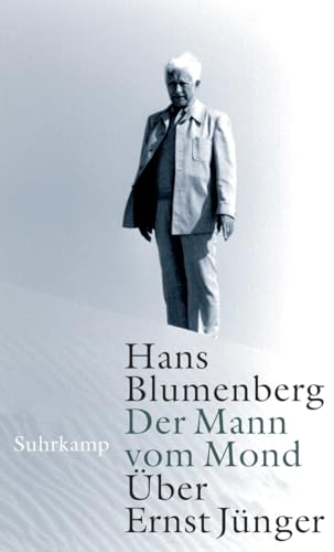 Der Mann vom Mond: Über Ernst Jünger von Suhrkamp Verlag AG