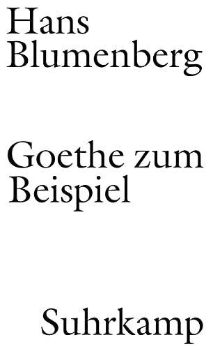 Goethe zum Beispiel Goethe zum Beispiel von Suhrkamp Verlag AG