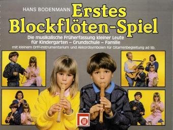 Erstes Blockflöten-Spiel, für Sopran-Blockflöte: Die musikalische Früherfassung kleiner Leute für Kindergarten - Grundschule - Familie mit kleinem ... Akkordsymbolen für Gitarrenbegleitung ad lib.
