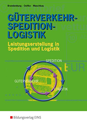 Güterverkehr-Spedition-Logistik. Leistungserstellung in Spedition und Logistik (Lehr-/Fachbuch) (Lernmaterialien)
