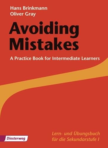 Avoiding Mistakes - Ausgabe 2012: Practice Book (Avoiding Mistakes: A Practice Book for Intermediate Learners - Ausgabe 2012) von Westermann Bildungsmedien Verlag GmbH