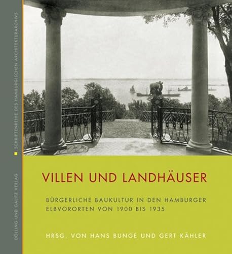 Villen und Landhäuser: Bürgerliche Baukultur in den Hamburger Elbvororten von 1900 bis 1935 (Schriftenreihe des Hamburgischen Architekturarchivs) von Dlling und Galitz Verlag