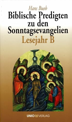 Biblische Predigten zu den Sonntagsevangelien Lesejahr B