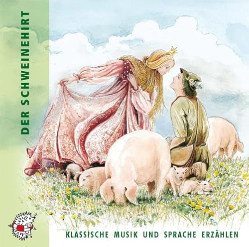 Der Schweinehirt. CD. Klassische Musik und Sprache erzählen