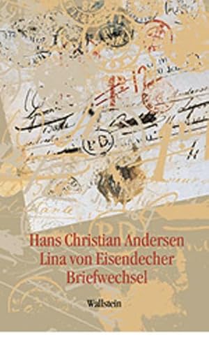 Hans Christian Andersen - Lina von Eisendecher. Briefwechsel