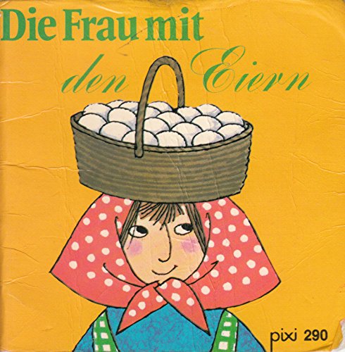 Die Frau mit den Eiern - Pixi-Buch Nr. 290 - Einzeltitel aus PIXI-Serie 37