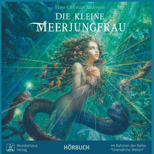 Die Kleine Meerjungfrau: Hörbuch (Unendliche Welten: beliebte klassische Märchen als Hörbuch mit Musik)