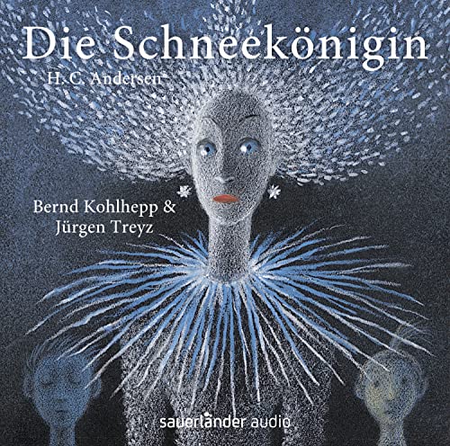 Die Schneekönigin: Hörspielmusical von Bernd Kohlhepp & Jürgen Treyz