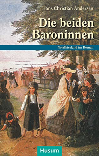 Die beiden Baroninnen (Schriften des Nordfriesischen Instituts)