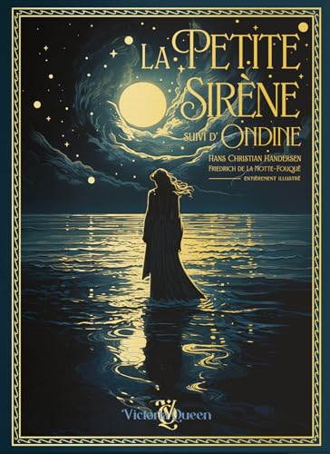 La Petite Sirène suivi d'Ondine - Edition Prestige Illustrée : Par Hans Christian Handersen et Friedrich de la Motte-Fouqué La Petite Sirène suivi d'Ondine - Edition Prestige Illustrée : Par Hans Christian Handersen et Friedrich de la Motte-Fouqué von Victoria Queen