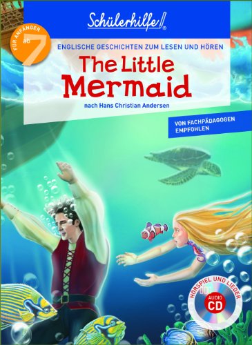 Schülerhilfe The Little Mermaid - Englische Geschichten zum lesen und Hören Schülerhilfe The Little Mermaid - Englische Geschichten zum lesen und Hören