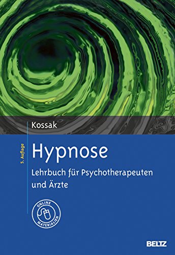Hypnose: Lehrbuch für Psychotherapeuten und Ärzte. Mit Online-Materialien von Beltz GmbH, Julius