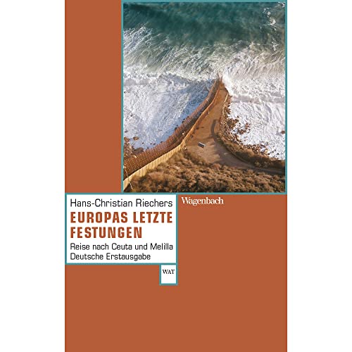 Europas letzte Festungen - Reise nach Ceuta und Melila (Wagenbachs andere Taschenbücher)