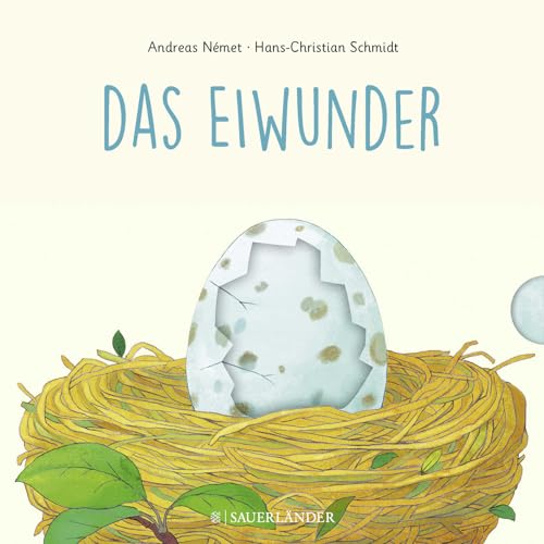 Das Eiwunder: ab 2 Jahren: Was schlüpft aus dem Ei? Zum Schieben, Klappen und Staunen