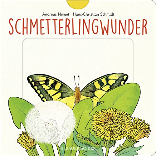 Schmetterlingwunder: Ab 2 Jahren: Wie wächst ein Schmetterling? Zum Schieben, Klappen und Staunen