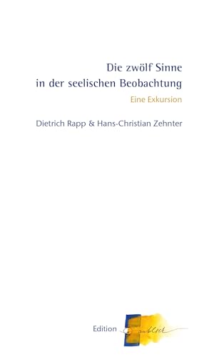 Die zwölf Sinne in der seelischen Beobachtung: Eine Exkursion