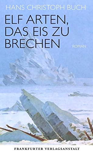 Elf Arten, das Eis zu brechen: Roman von Frankfurter Verlags-Anst.