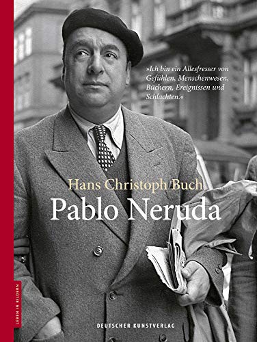Pablo Neruda (Leben in Bildern) von Deutscher Kunstverlag