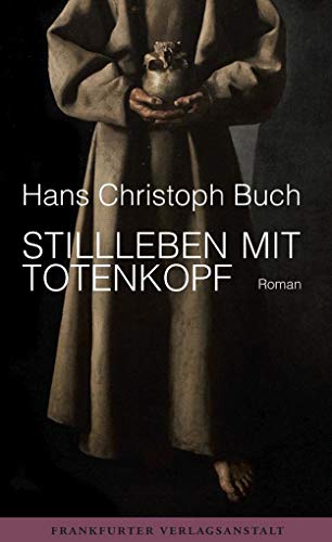 Stillleben mit Totenkopf: Roman von Frankfurter Verlagsanstalt