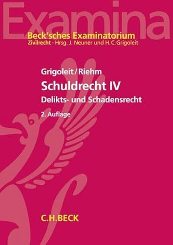 Schuldrecht IV: Deliktsrecht und Schadensrecht (Beck'sches Examinatorium Zivilrecht)