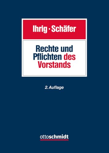 Rechte und Pflichten des Vorstands von Schmidt , Dr. Otto