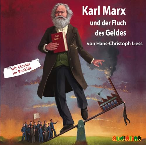 Karl Marx und der Fluch des Geldes: Mit Glossar im Booklet (Geniale Denker und Erfinder) von Audiolino