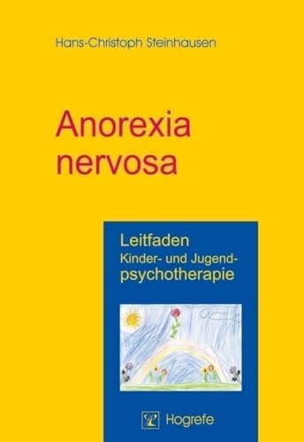 Anorexia nervosa (Leitfaden Kinder- und Jugendpsychotherapie) von Hogrefe Verlag GmbH + Co.