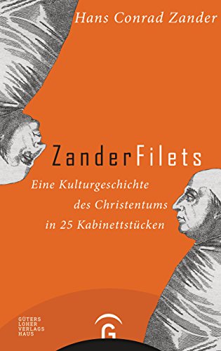 Zanderfilets: Eine Kulturgeschichte des Christentums in 25 Kabinettstücken von Guetersloher Verlagshaus