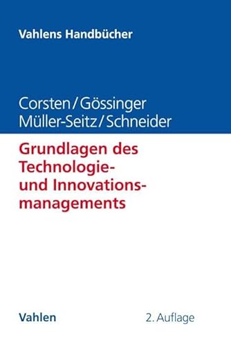 Grundlagen des Technologie- und Innovationsmanagements (Vahlens Handbücher der Wirtschafts- und Sozialwissenschaften) von Vahlen Franz GmbH