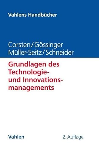 Grundlagen des Technologie- und Innovationsmanagements (Vahlens Handbücher der Wirtschafts- und Sozialwissenschaften) von Vahlen Franz GmbH