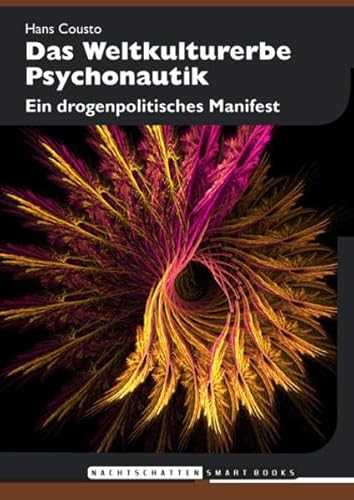 Das Weltkulturerbe Psychonautik: Ein drogenpolitisches Manifest